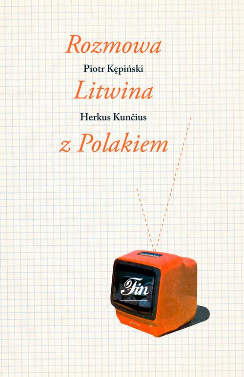 Tytuł: Rozmowa Litwina z Polakiem
Autor: Piotr Kępiński, Herkus Kuncius
Wydawnictwo: Kolegium Europy Wschodniej
Formaty: PDF, MOBI, EPUB