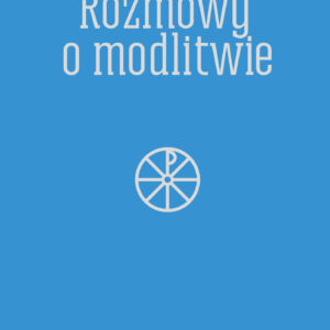 Tytuł: Rozmowy o modlitwie
Autor: Charles Journet
Wydawnictwo: W drodze
Formaty: EPUB, MOBI