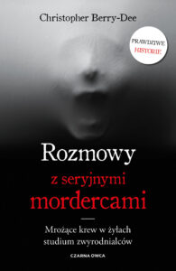 Rozmowy z seryjnymi mordercami. Mrożące krew w żyłach studium zwyrodnialców — okładka e-booka