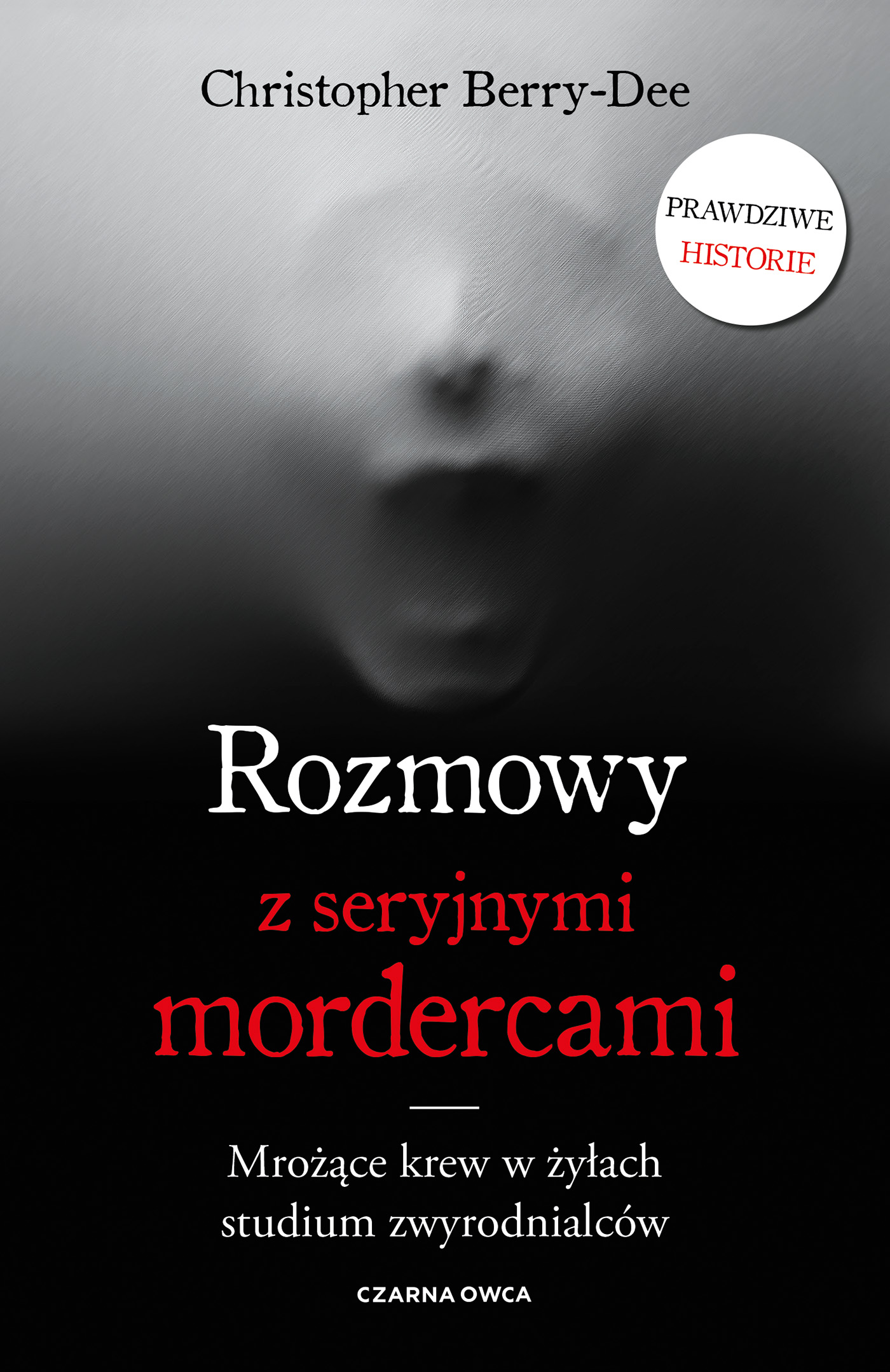 Tytuł: Rozmowy z seryjnymi mordercami. Mrożące krew w żyłach studium zwyrodnialców
Autor: Christopher Berry-Dee
Wydawnictwo: Wydawnictwo Czarna Owca
Formaty: EPUB, MOBI