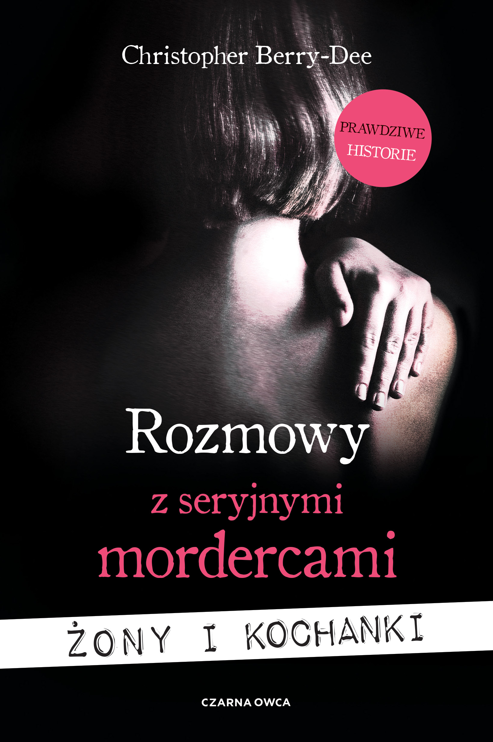 Tytuł: Rozmowy z seryjnymi mordercami. Żony i kochanki
Autor: Christopher Berry-Dee
Wydawnictwo: Wydawnictwo Czarna Owca
Formaty: EPUB, MOBI