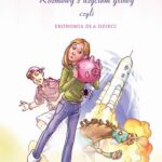 Tytuł: Rozmowy z użyciem głowy, czyli ekonomia dla dzieci
Autor: Anna Garbolińska
Wydawnictwo: Novae Res
Formaty: EPUB, MOBI