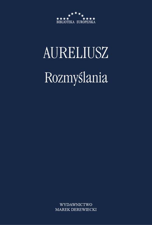 Tytuł: Rozmyślania
Autor: Marek Aureliusz
Wydawnictwo: Marek Derewiecki
Formaty: PDF