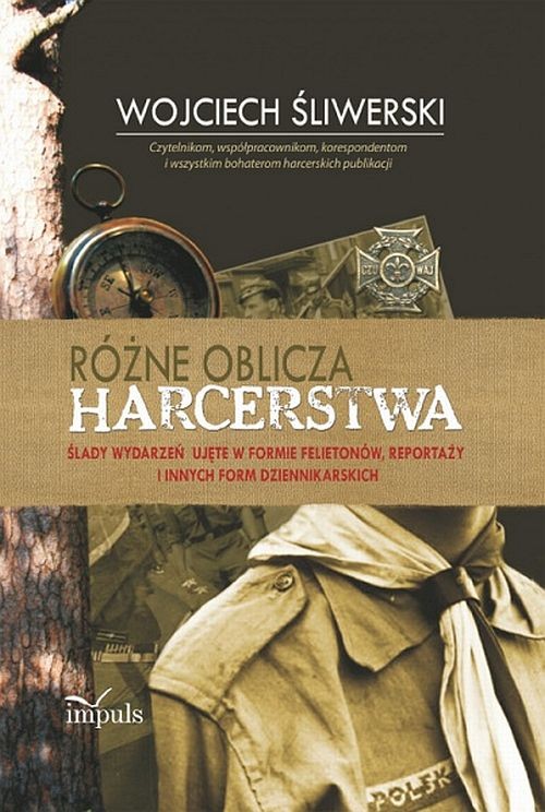 Tytuł: Różne oblicza harcerstwa
Autor: Wojciech Śliwerski
Wydawnictwo: Impuls
Formaty: EPUB