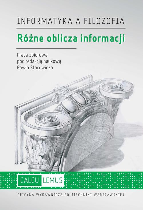 Tytuł: Różne oblicza informacji
Autor: 
Wydawnictwo: Oficyna Wydawnicza Politechniki Warszawskiej
Formaty: PDF