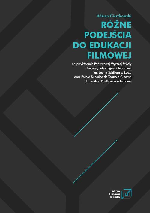 Tytuł: RÓŻNE PODEJŚCIA DO EDUKACJI FILMOWEJ
Autor: Adrian Cieszkowski
Wydawnictwo: Państwowa Wyższa Szkoła Filmowa, Telewizyjna i Teatralna im. L. Schillera w Łodzi
Formaty: PDF