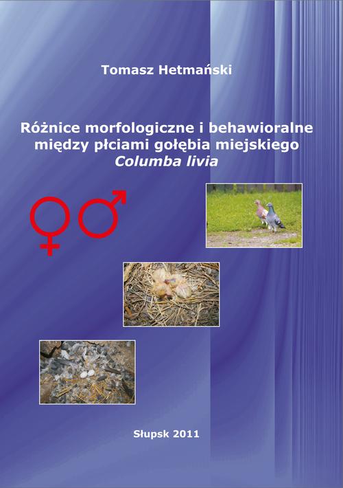 Tytuł: Różnice morfologiczne i behawioralne między płciami gołębia miejskiego Columba livia
Autor: Tomasz Hetmański
Wydawnictwo: Uniwersytet Pomorski w Słupsku
Formaty: PDF