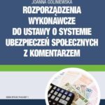Rozporządzenia wykonawcze do ustawy o systemie ubezpieczeń społecznych 2016 z komentarzem — okładka e-booka