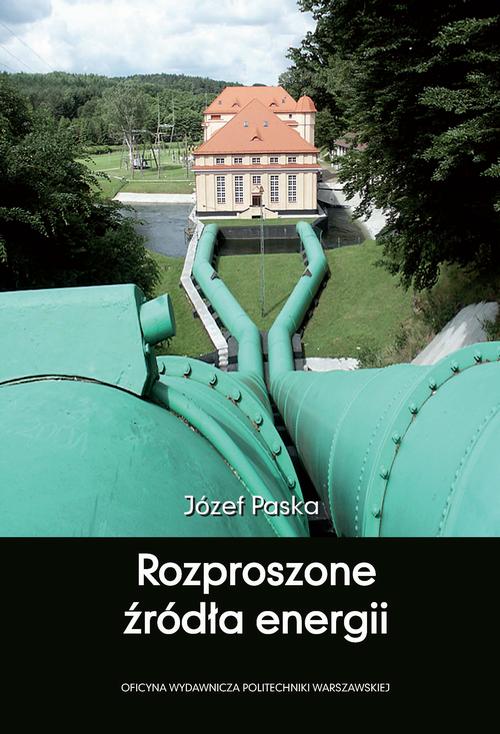Tytuł: Rozproszone źródła energii
Autor: Józef Paska
Wydawnictwo: Oficyna Wydawnicza Politechniki Warszawskiej
Formaty: PDF