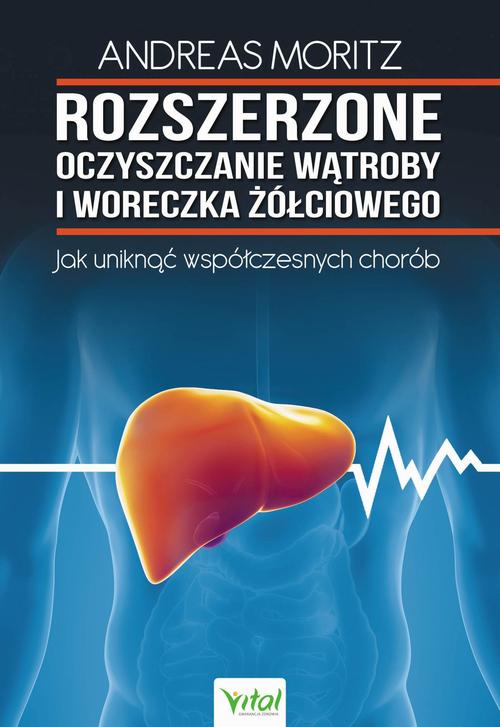 Rozszerzone oczyszczanie wątroby i woreczka żółciowego. Jak uniknąć współczesnych chorób — okładka e-booka
