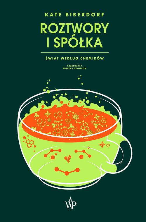 Tytuł: Roztwory i spółka
Autor: Kate Biberdorf
Wydawnictwo: Poznańskie
Formaty: MOBI, EPUB