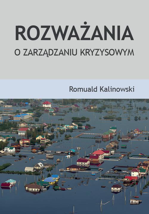 Tytuł: Rozważania o zarządzaniu kryzysowym
Autor: Romuald Kalinowski
Wydawnictwo: Uniwersytet w Siedlcach
Formaty: PDF
