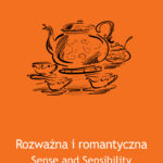 Tytuł: Rozważna i romantyczna. Sense and Sensibility
Autor: Jane Austen
Wydawnictwo: 44.pl
Formaty: EPUB, MOBI