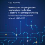 Tytuł: Rozwiązania instytucjonalne wspierające studentów i osoby z niepełnosprawnością w Uniwersytecie Warszawskim w latach 1997-2023
Autor: Olga Rudnicka
Wydawnictwo: Wydawnictwa Uniwersytetu Warszawskiego
Formaty: PDF, EPUB