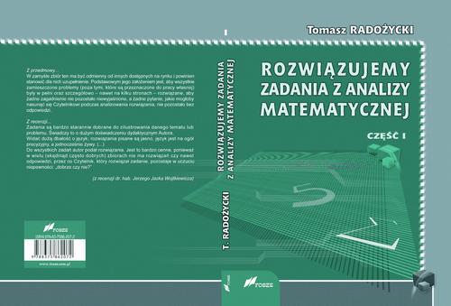 Tytuł: Rozwiązujemy zadania z analizy matematycznej. Część 1
Autor: Tomasz Radożycki
Wydawnictwo: Fosze
Formaty: PDF