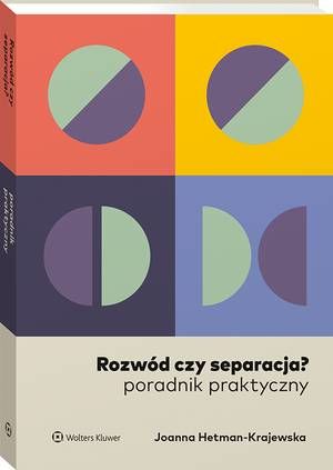 Tytuł: Rozwód czy separacja? Poradnik praktyczny
Autor: Joanna Hetman-Krajewska
Wydawnictwo: Wolters Kluwer
Formaty: PDF