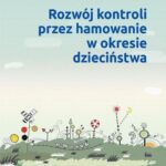 Rozwój kontroli przez hamowanie w okresie dzieciństwa — okładka e-booka