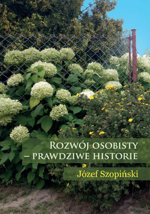 Tytuł: Rozwój osobisty - prawdziwe historie
Autor: Józef Szopiński
Wydawnictwo: Oficyna Wydawnicza Humanitas
Formaty: PDF