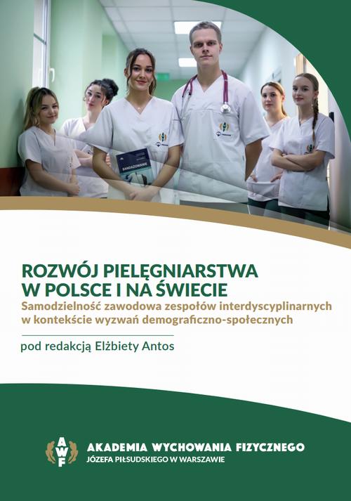 Tytuł: ROZWÓJ PIELĘGNIARSTWA W POLSCE I NA ŚWIECIE
Autor:
Wydawnictwo: AWF Warszawa
Formaty: PDF