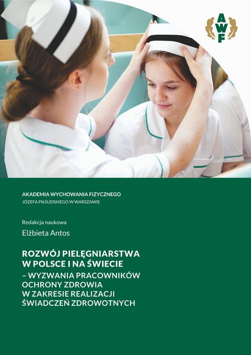 Tytuł: ROZWÓJ PIELĘGNIARSTWA W POLSCE I NA ŚWIECIE – WYZWANIA PRACOWNIKÓW OCHRONY ZDROWIA W ZAKRESIE REALIZACJI ŚWIADCZEŃ ZDROWOTNYCH
Autor:
Wydawnictwo: AWF Warszawa
Formaty: PDF