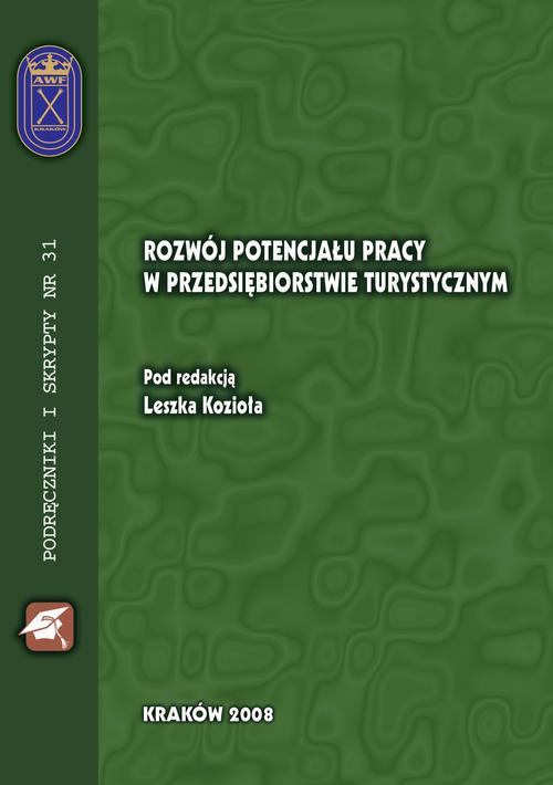 Tytuł: Rozwój potencjału pracy w przedsiębiorstwie turystycznym
Autor: Leszek Kozioł
Wydawnictwo: Akademia Kultury Fizycznej
Formaty: PDF