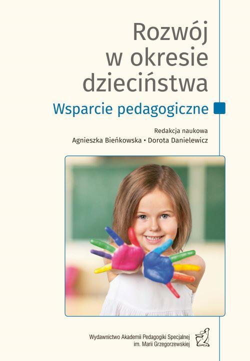 Tytuł: Rozwój w okresie dzieciństwa. Wsparcie pedagogiczne
Autor: Agnieszka Olechowska, Agnieszka Żabińska, Małgorzata Kupisiewicz, Małgorzata Paplińska, Iwona Konieczna, Katarzyna Kruś, Beata Szurowska, Dorota Zawadzka, Dawid Misiak, Dana Ullman, Karolina Skarbek, Agnieszka Gąstoł
Wydawnictwo: Akademia Pedagogiki Specjalnej
Formaty: PDF