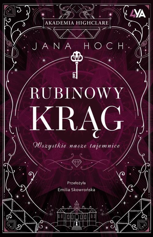 Tytuł: Rubinowy Krąg. Wszystkie nasze tajemnice
Autor: Jana Hoch
Wydawnictwo: Books4YA
Formaty: EPUB, MOBI