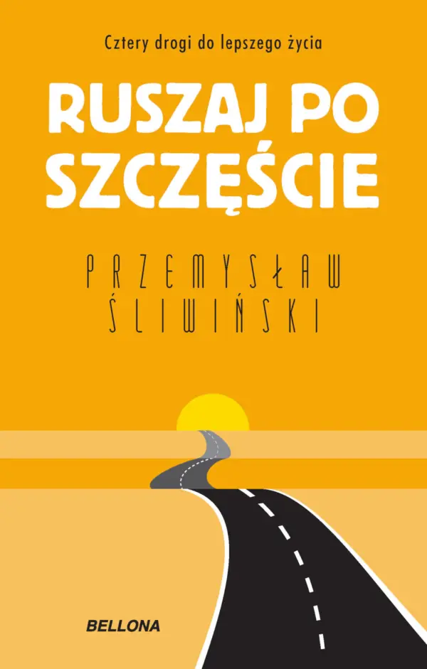 Ruszaj po szczęście. Cztery drogi do lepszego życia — okładka e-booka