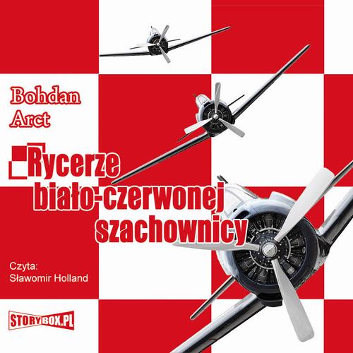 Tytuł: Rycerze biało-czerwonej szachownicy
Autor: Bohdan Arct
Wydawnictwo: Storybox
Formaty: MP3