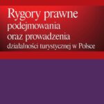 Tytuł: Rygory prawne podejmowania i prowadzenia działalności turystycznej w Polsce
Autor: Agnieszka Żywiecka
Wydawnictwo: Difin
Formaty: EPUB, MOBI