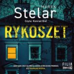Tytuł: Rykoszet
Autor: Marek Stelar
Wydawnictwo: Storybox
Formaty: MP3