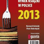 Tytuł: Rynek książki w Polsce 2013. Poligrafia
Autor: Bernard Jóźwiak, Piotr Dobrołęcki
Wydawnictwo: Biblioteka Analiz
Formaty: PDF