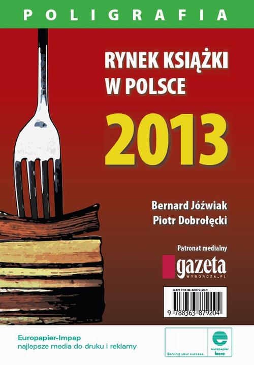 Tytuł: Rynek książki w Polsce 2013. Poligrafia
Autor: Bernard Jóźwiak, Piotr Dobrołęcki
Wydawnictwo: Biblioteka Analiz
Formaty: PDF