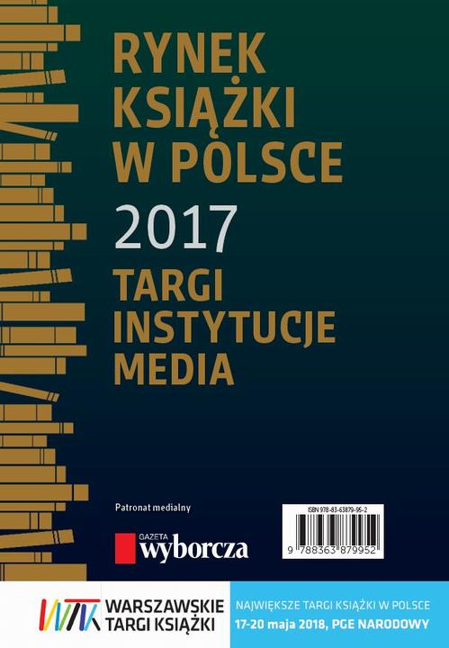 Tytuł: Rynek książki w Polsce 2017. Targi, instytucje, media
Autor: Daria Dobrołęcka, Piotr Dobrołęcki
Wydawnictwo: Biblioteka Analiz
Formaty: PDF