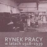 Tytuł: Rynek pracy w latach 1918-1939 na przykładzie województwa kieleckiego
Autor: Elżbieta Słabińska
Wydawnictwo: Uniwersytet Jana Kochanowskiego
Formaty: PDF