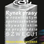 Tytuł: Rynek prasy w rozwiniętym społeczeństwie obywatelskim na przykładzie Szwecji
Autor: Dominika Wiśniewska
Wydawnictwo: Aspra
Formaty: PDF