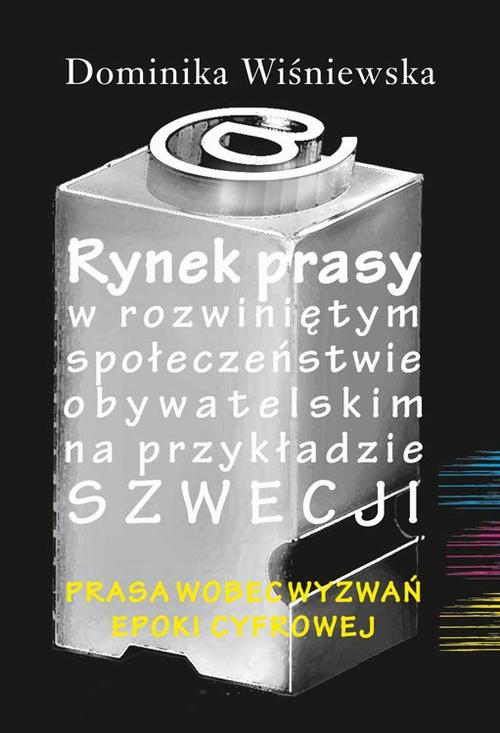 Tytuł: Rynek prasy w rozwiniętym społeczeństwie obywatelskim na przykładzie Szwecji
Autor: Dominika Wiśniewska
Wydawnictwo: Aspra
Formaty: PDF