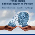 Tytuł: Rynek usług szkoleniowych w Polsce
Autor: Alicja Winnicka-Wejs
Wydawnictwo: Wydawnictwo Uniwersytetu Ekonomicznego w Katowicach
Formaty: PDF
