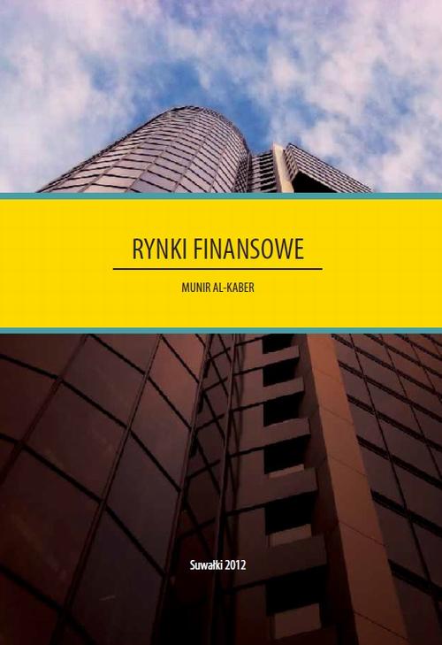 Tytuł: Rynki finansowe
Autor: Munir Al-Kaber
Wydawnictwo: Państwowa Uczelnia Zawodowa im. prof. E F. Szczepanika
Formaty: PDF