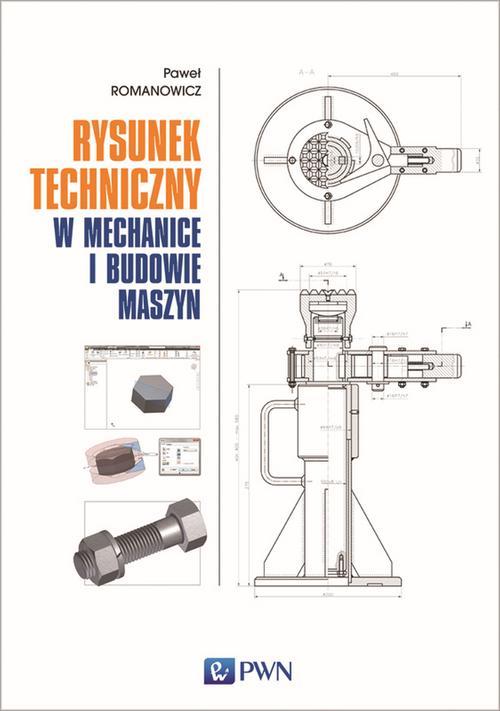 Tytuł: Rysunek techniczny w mechanice i budowie maszyn
Autor: Paweł Romanowicz
Wydawnictwo: Wydawnictwo Naukowe PWN
Formaty: PDF