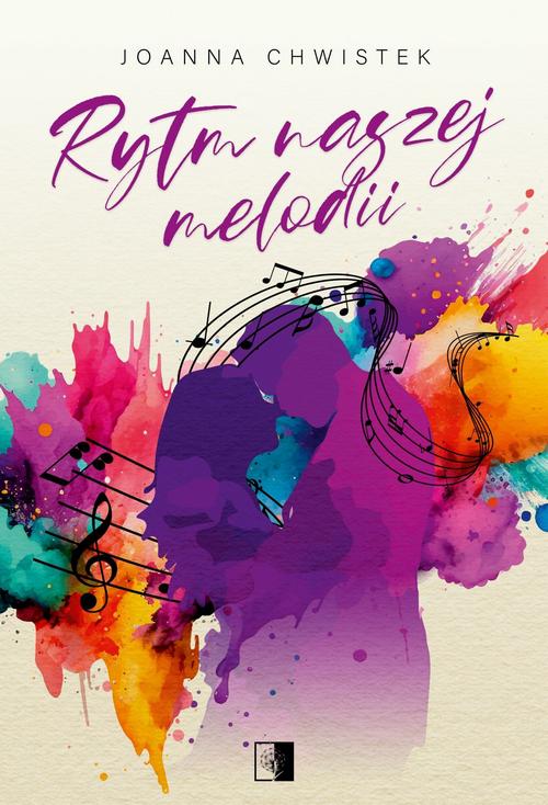 Tytuł: Rytm naszej melodii
Autor: Joanna Chwistek
Wydawnictwo: NieZwykłe
Formaty: MOBI, EPUB