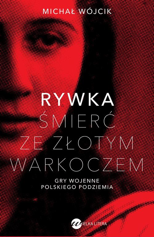 Tytuł: Rywka Śmierć ze złotym warkoczem
Autor: Michał Wójcik
Wydawnictwo: Wielka Litera
Formaty: EPUB, MOBI