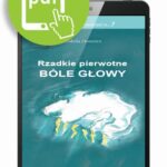 Tytuł: Rzadkie pierwotne bóle głowy
Autor: Izabela Domitrz
Wydawnictwo: Medical Education
Formaty: PDF