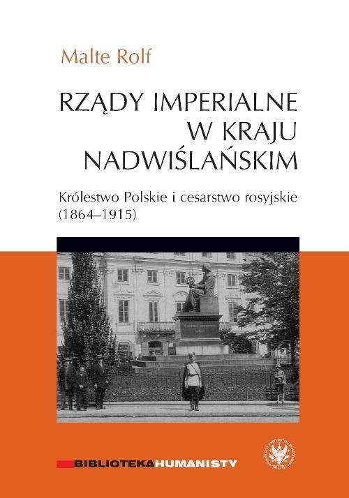 Tytuł: Rządy imperialne w Kraju Nadwiślańskim
Autor: Malte Rolf
Wydawnictwo: Wydawnictwa Uniwersytetu Warszawskiego
Formaty: PDF