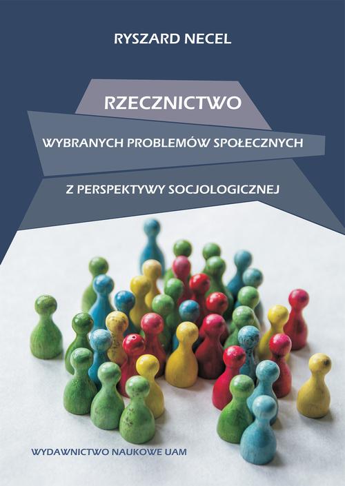 Tytuł: Rzecznictwo wybranych problemów społecznych z perspektywy socjologicznej
Autor: Ryszard Necel
Wydawnictwo: Uniwersytet im.Adama Mickiewicza w Poznaniu
Formaty: PDF