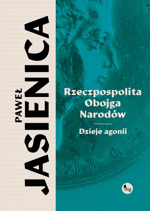 Tytuł: Rzeczpospolita obojga narodów
Autor: Paweł Jasienica
Wydawnictwo: MG
Formaty: MOBI, EPUB