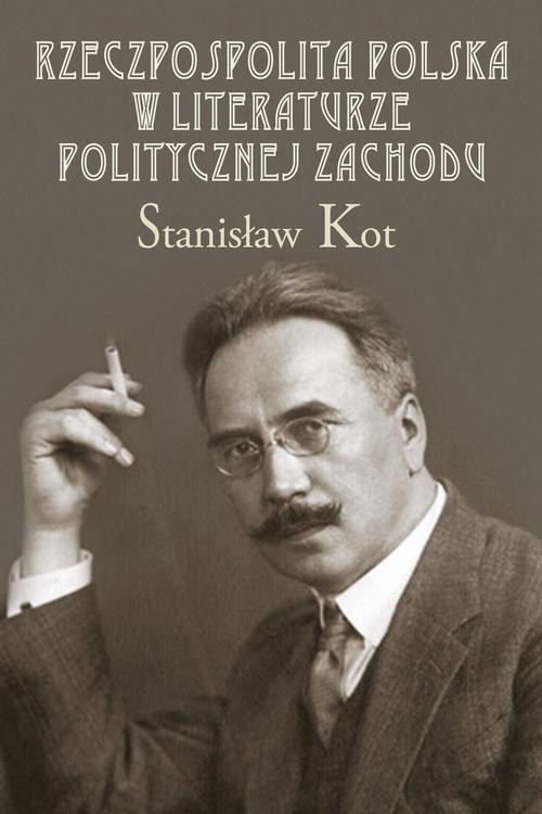 Tytuł: Rzeczpospolita Polska w literaturze politycznej Zachodu
Autor: Stanisław Kot
Wydawnictwo: Aspra
Formaty: PDF