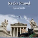 Tytuł: Rzeka Prawd
Autor: Iwona Gajda
Wydawnictwo: BPC Group Poland
Formaty: EPUB, PDF, MOBI