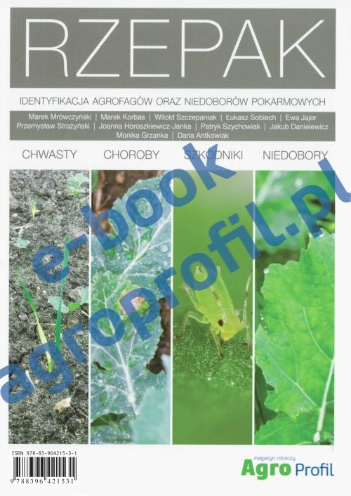 Tytuł: Rzepak - chwasty, choroby, szkodniki, niedobory
Autor: Marek Mrówczyński, Marek Korbas, Witold Szczepaniak, Łukasz Sobiech, Ewa Jajor, Przemysław Strażyński, Joanna Horoszkiewicz-Janka, Patryk Szychowiak, Jakub Danielewicz, Monika Grzanka, Daria Antkowiak
Wydawnictwo: Agro Wydawnictwo
Formaty: PDF