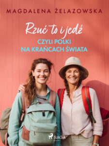 Rzuć to i jedź, czyli Polki na krańcach świata — okładka e-booka